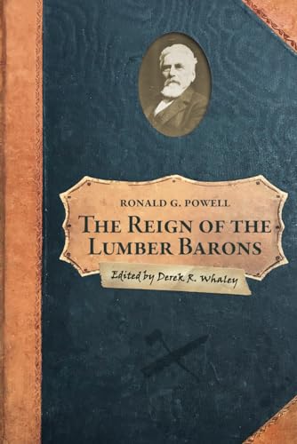 Stock image for The Reign of the Lumber Barons: Part Two of the History of Rancho Soquel Augmentation (The Secret History of Santa Cruz County) for sale by Lucky's Textbooks