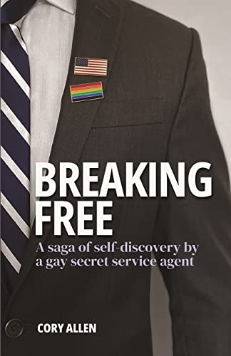 Beispielbild fr BREAKING FREE: A saga of self-discovery by a gay Secret Service agent zum Verkauf von GreatBookPrices