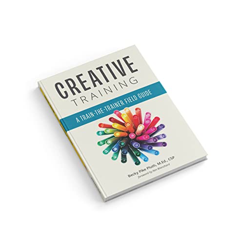 Stock image for Creative Training: A Train-The-Trainer Field Guide for sale by GF Books, Inc.