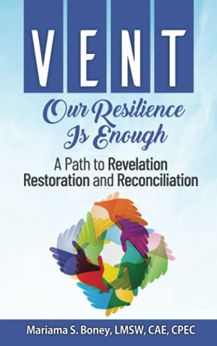 Stock image for VENT: Our Resilience Is Enough: A Path to Revelation, Restoration, and Reconciliation for sale by SecondSale