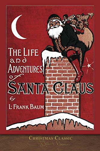 Imagen de archivo de Christmas Classic: The Life and Adventures of Santa Claus (Illustrated) a la venta por ThriftBooks-Dallas