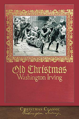 Beispielbild fr Christmas Classic: Old Christmas (Illustrated) zum Verkauf von BooksRun