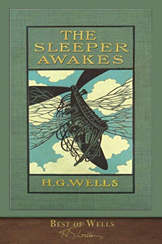 Stock image for Best of Wells: The Sleeper Awakes (Illustrated) for sale by GF Books, Inc.