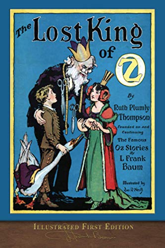 Beispielbild fr The Lost King of Oz (Illustrated First Edition): 100th Anniversary OZ Collection zum Verkauf von Books Unplugged