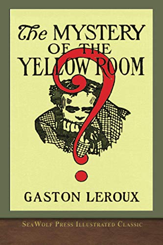 Beispielbild fr The Mystery of the Yellow Room (SeaWolf Press Illustrated Classic) zum Verkauf von ThriftBooks-Atlanta