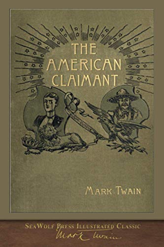 Stock image for The American Claimant (SeaWolf Press Illustrated Classic): With 81 illustrations for sale by ThriftBooks-Atlanta