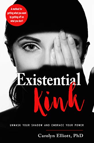 9781953650054: Existential Kink : Unmask Your Shadow and Embrace Your Power
