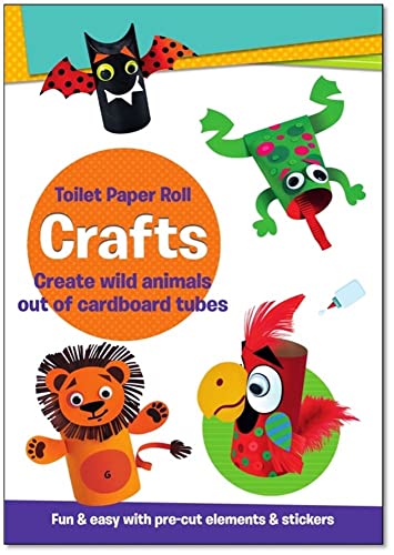 Stock image for Toilet Paper Roll Crafts Create Wild Animals Out of Cardboard Tubes: Fun & Easy with Pre-Cut Elements and Stickers (Toilet Paper Roll Crafts for Children) for sale by HPB Inc.