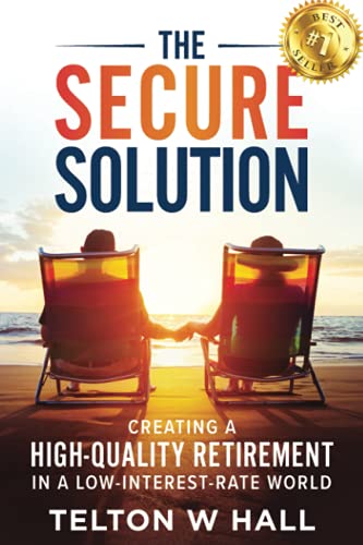 Stock image for The Secure Solution: Creating a High-Quality Retirement in a Low-Interest-Rate World for sale by -OnTimeBooks-