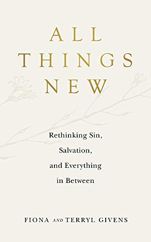 Imagen de archivo de All Things New: Rethinking Sin, Salvation, and Everything in Between a la venta por -OnTimeBooks-