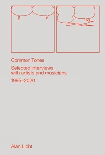 Stock image for Common Tones: Selected Interviews with Artists and Musicians 19952020 for sale by Seattle Goodwill