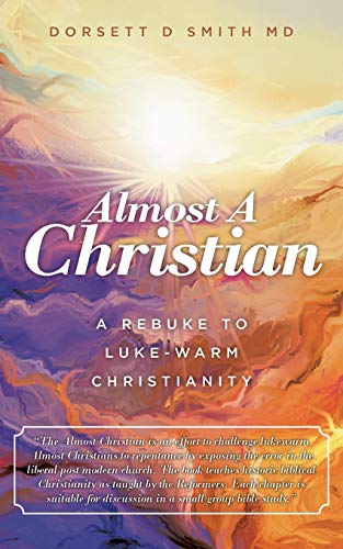 Stock image for Almost a Christian: A Rebuke to Luke-Warm Christianity for sale by Lucky's Textbooks