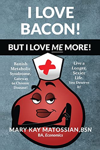 Beispielbild fr I Love Bacon! But I Love Me More! zum Verkauf von St Vincent de Paul of Lane County