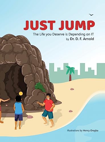 Stock image for Just Jump: The Life You Deserve is Depending on IT for sale by Lucky's Textbooks