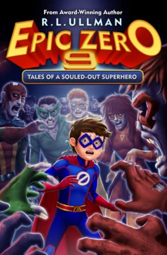 Imagen de archivo de Epic Zero 9: Tales of a Souled-Out Superhero a la venta por SecondSale