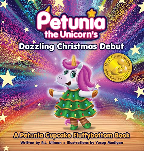 Imagen de archivo de Petunia the Unicorn's Dazzling Christmas Debut: A Petunia Cupcake Fluffybottom Book a la venta por Irish Booksellers