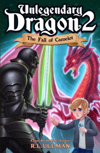 Imagen de archivo de Unlegendary Dragon 2: The Fall of Camelot a la venta por SecondSale