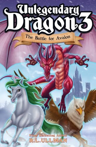 Imagen de archivo de Unlegendary Dragon 3: The Battle for Avalon a la venta por ThriftBooks-Atlanta