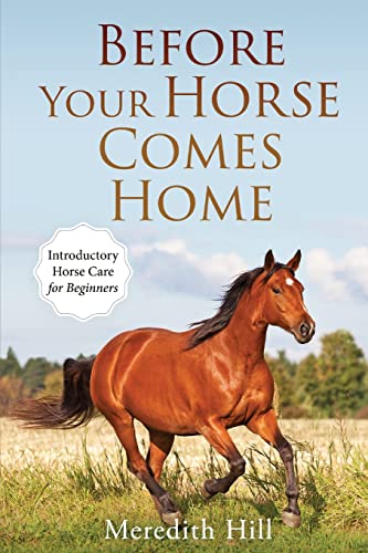 9781953714466: Before Your Horse Comes Home: Introductory Horse Care for Beginners