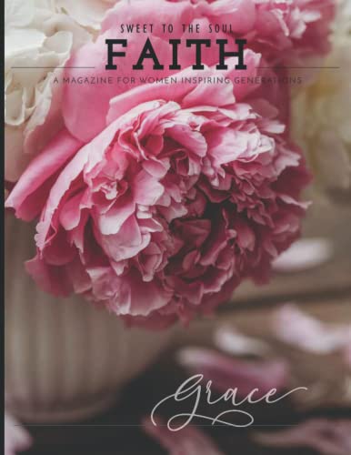 Imagen de archivo de Sweet To The Soul FAITH Magazine: Grace a la venta por Zoom Books Company
