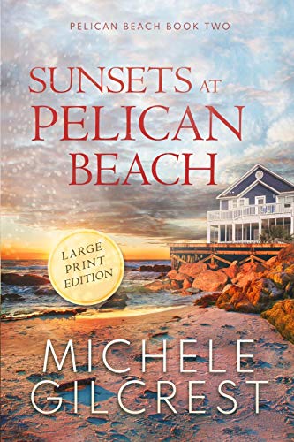 Beispielbild fr Sunsets At Pelican Beach LARGE PRINT (Pelican Beach Series Book 2) zum Verkauf von Goodwill of Colorado