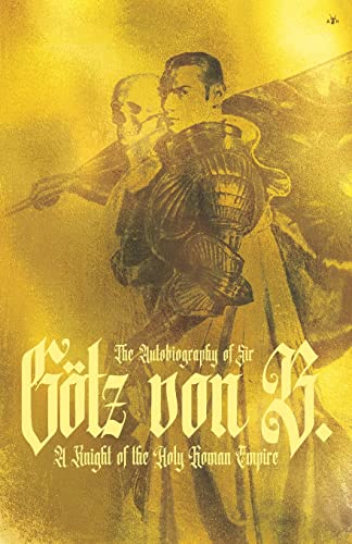 Beispielbild fr The Autobiography of Sir G tz von Berlichingen zum Verkauf von Monster Bookshop