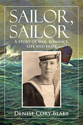 Imagen de archivo de Sailor, Sailor: A story of war, romance, life and hope a la venta por Lucky's Textbooks