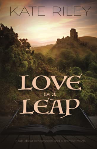 Stock image for Love is a Leap: A Tale About Reincarnation and a Promise Made for sale by Books Unplugged