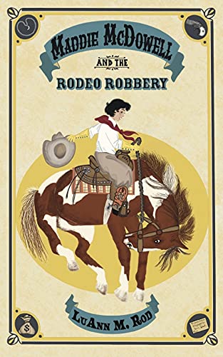 Beispielbild fr Maddie McDowell and the Rodeo Robbery zum Verkauf von Redux Books