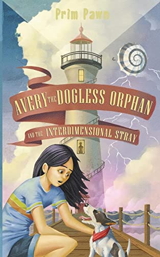Beispielbild fr Avery the Dogless Orphan and the Interdimensional Stray zum Verkauf von GF Books, Inc.