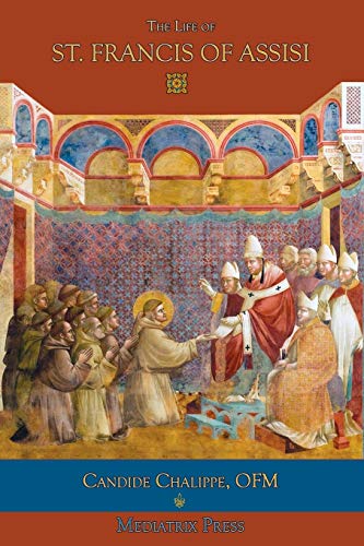 Beispielbild fr The Life of St. Francis of Assisi zum Verkauf von GreatBookPrices