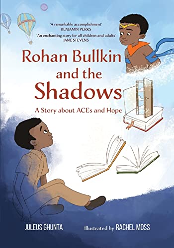 Stock image for Rohan Bullkin and the Shadows: A Story about ACEs and Hope for sale by SecondSale