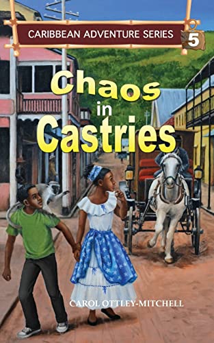 Imagen de archivo de Chaos in Castries: Caribbean Adventure Series Book 5 a la venta por Books Unplugged