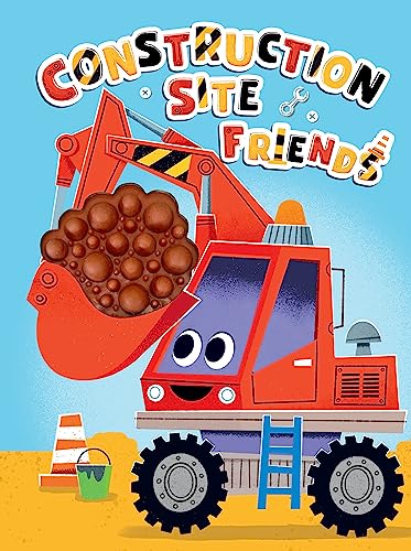 Stock image for Construction Site Friends - Silicone Touch and Feel Board Book - Sensory Board Book for sale by Dream Books Co.