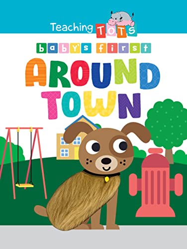 Stock image for Baby's First Around Town - Children's Touch and Feel Board Book - Sensory Board Book for sale by Once Upon A Time Books