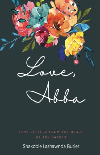 

Love, Abba: Love Letters From The Heart Of The Father
