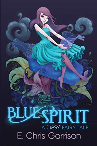 Beispielbild fr Blue Spirit: A Tipsy Fairy Tale (Tipsy Fairy Tales) zum Verkauf von Lucky's Textbooks