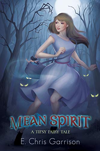 Beispielbild fr Mean Spirit: A Tipsy Fairy Tale (Tipsy Fairy Tales) zum Verkauf von Lucky's Textbooks