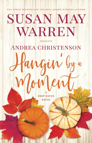 Beispielbild fr Hangin' by a Moment : A Deep Haven Novel zum Verkauf von Better World Books