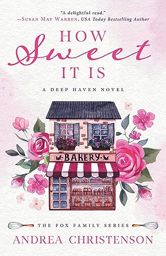 Beispielbild fr How Sweet It Is: A Deep Haven Novel (Fox Family) zum Verkauf von Books Unplugged