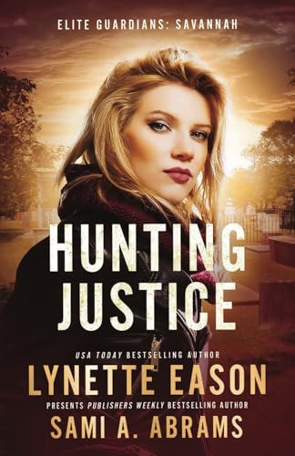 Stock image for Hunting Justice: An Elite Guardians Novel (Elite Guardians: Savannah) for sale by California Books