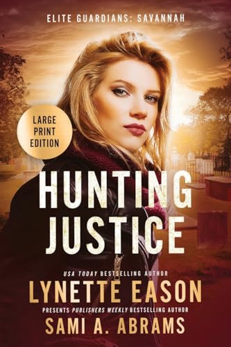 Imagen de archivo de Hunting Justice: An Elite Guardians Novel LARGE PRINT EDITION (Elite Guardians: Savannah) a la venta por California Books