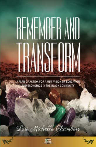 Imagen de archivo de Remember and Transform: A Plan of action for a new vision of education and economics in the Black community a la venta por Books Unplugged