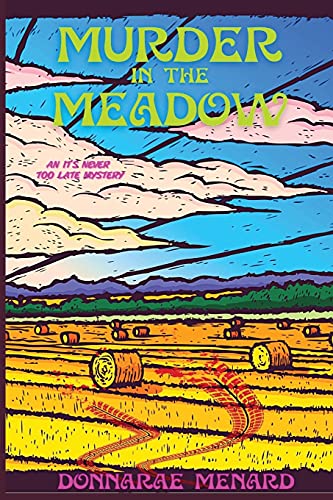 Beispielbild fr Murder in the Meadow: An It's Never Too Late Mystery zum Verkauf von WorldofBooks