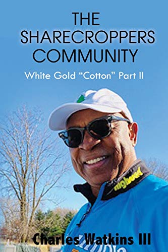 Imagen de archivo de The Sharecroppers Community: White Gold Cotton Part II a la venta por Lucky's Textbooks