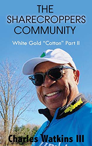Beispielbild fr THE SHARECROPPERS COMMUNITY : White Gold "Cotton" Part II zum Verkauf von Buchpark