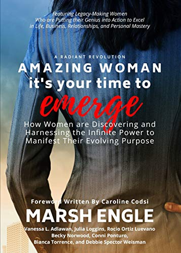 Stock image for Amazing Woman It's Your Time to Emerge: How Women are Discovering and Harnessing the Infinite Power to Manifest Their Evolving Purpose for sale by Bookmonger.Ltd