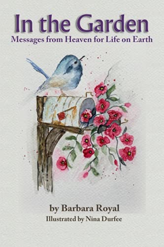 Stock image for In the Garden: Messages from Heaven for Life on Earth for sale by GF Books, Inc.