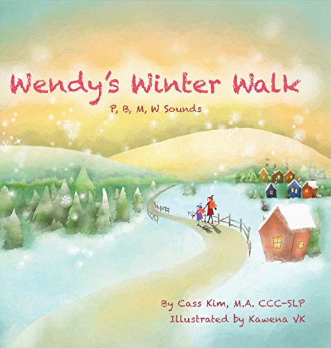 Stock image for Wendy's Winter Walk: P, B, M, W Sounds (Phonological and Articulation Children's Books) for sale by BooksRun