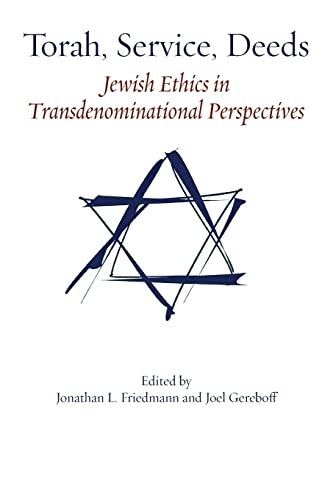 9781953829443: Torah, Service, Deeds: Jewish Ethics in Transdenominational Perspectives